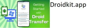 Droid Transfer 25.1.30.0. with Crack+Free Download [Latest key]