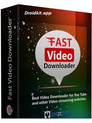 Fast Video Downloader 4.0.0.83 Crack With License Key [2027]